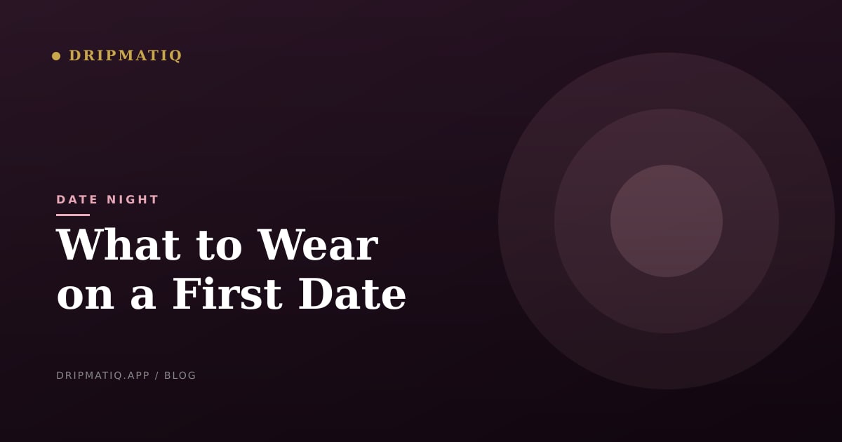 Three first date outfit options arranged side by side — casual, cocktail, and upscale looks